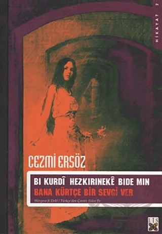 Bi Kurdi Hezkirineke Bide Min / Bana Kürtçe Bir Sevgi Ver – Cezmi Ersöz – Lis Basın Yayın kitap kapağı
