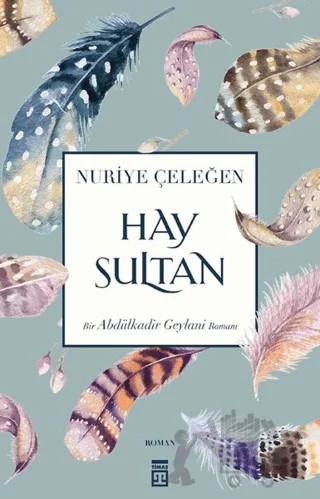 Hay Sultan – Nuriye Çeleğen – Timaş İnanç kitap kapağı
