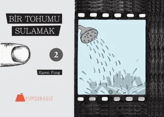 Bir Tohumu Sulamak 1-2 – Karen Fung – Kumdan Kale kitap kapağı
