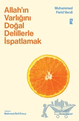 Allah'ın Varlığını Doğal Delillerle İspatlamak – Muhammed Ferid Vecdi – İz Yayıncılık kitap kapağı