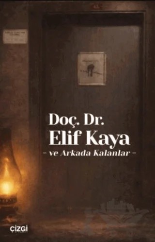 Ve Arkada Kalanlar – Elif Kaya – Çizgi Kitabevi Yayınları kitap kapağı
