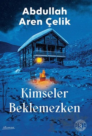Kimseler Beklemezken – Abdullah Aren Çelik – Everest Yayınları kitap kapağı