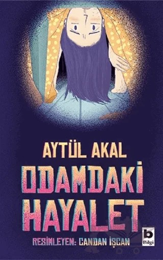 Odamdaki Hayalet – Aytül Akal – Bilgi Yayınevi kitap kapağı