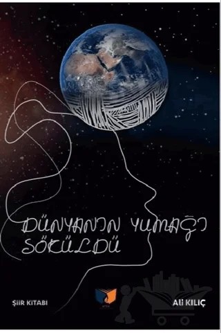 Dünyanın Yumağı Söküldü – Ali Kılıç – Ateş Yayınları kitap kapağı