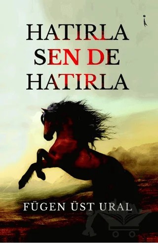 Hatırla, Sen De Hatırla – Fügen Üst Ural – İkinci Adam Yayınları kitap kapağı
