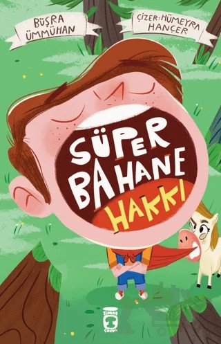 Süper Bahane Hakkı – Büşra Ümmühan – Timaş Çocuk kitap kapağı
