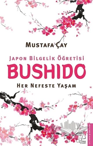 Bushido - Japon Bilgelik Öğretisi – Mustafa Çay – Destek Yayınları kitap kapağı