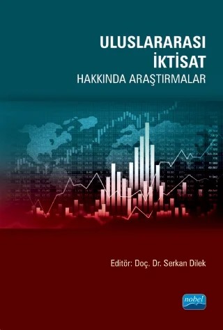 Uluslararası İktisat Hakkında Araştırmalar – Dilek Şahin, Erol Tekin, Hayrettin Kesgingöz, Memduh Alper Demir, Murat Fidan, Onur Şimşek, Ömer Faruk Özyalçın, Serkan Dilek, Sultan Salur, Umut Güçlü, Zehra Doğan Çalışkan – Nobel Akademik Yayıncılık kitap kapağı