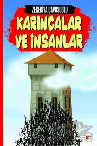 Karıncalar ve İnsanlar – Zekeriya Çavuşoğlu – Mühür Kitaplığı kitap kapağı