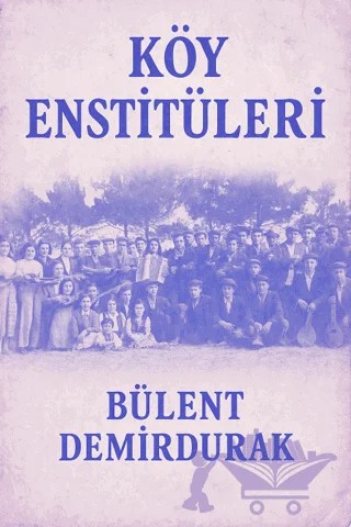 Köy Enstitüleri – Bülent Demirdurak – Gita Yayınları kitap kapağı