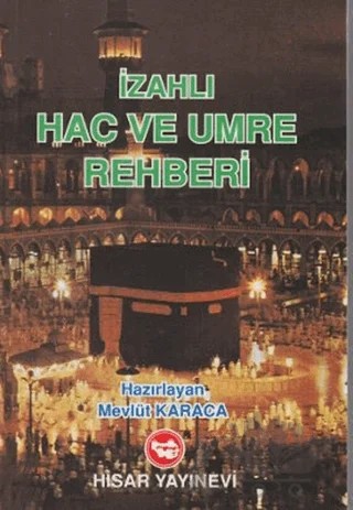 İzahlı Hac ve Umre Rehberi (Şamua) – Mevlüt Karaca – Hisar Yayınevi kitap kapağı