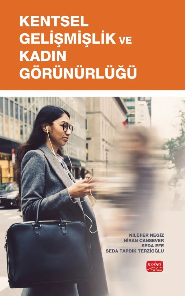 Kentsel Gelişmişlik ve Kadın Görünürlüğü – Nilüfer Negiz, Niran Cansever, Seda Efe, Seda Tapdık Terzioğlu – Nobel Bilimsel Eserler kitap kapağı