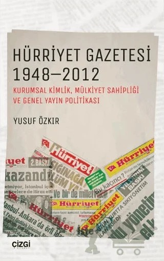 Hürriyet Gazetesi 1948 - 2012 – Yusuf Özkır – Çizgi Kitabevi Yayınları kitap kapağı
