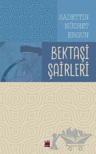 Bektaşi Şairleri – Sadettin Nüzhet Ergun – Elips Kitap kitap kapağı