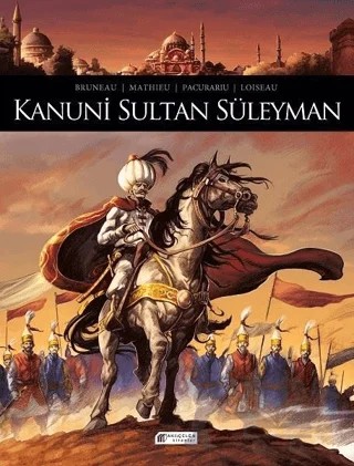 Kanuni Sultan Süleyman – Clotilde Bruneau, Esteban Mathieu – Akıl Çelen Kitaplar kitap kapağı