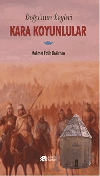 Doğu'nun Beyleri Kara Koyunlular – Mehmet Fatih Bekirhan – Berikan Yayınevi kitap kapağı