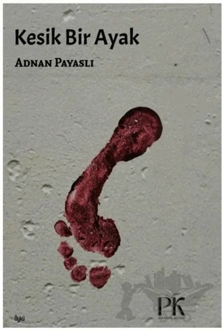 Kesik Bir Ayak – Adnan Payaslı – Parma Kitap kitap kapağı