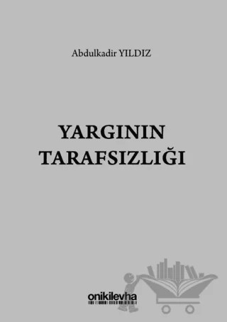 Yargının Tarafsızlığı – Abdülkadir Yıldız – On İki Levha Yayınları kitap kapağı