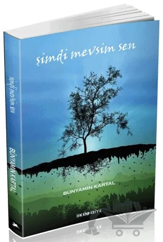 Şimdi Mevsim Sen – Bünyamin Kartal – İskenderiye Yayınları kitap kapağı