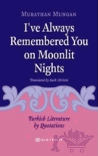 I’ve Always Remembered You On Moonlit Nights – Murathan Mungan – Epsilon Yayınevi kitap kapağı