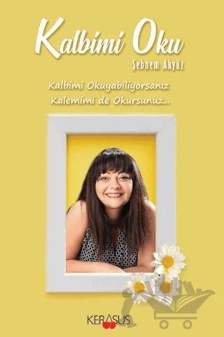 Kalbimi Oku – Şebnem Akyüz – Kerasus Yayınları kitap kapağı