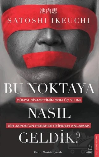 Bu Noktaya Nasıl Geldik? – Satoshi Ikeuchi – Destek Yayınları kitap kapağı