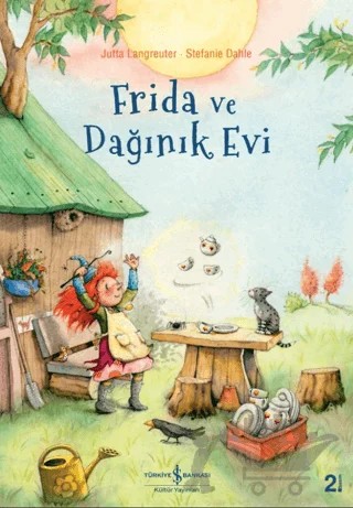 Frida ve Dağınık Evi – Jutta Langreuter – İş Bankası Kültür Yayınları kitap kapağı