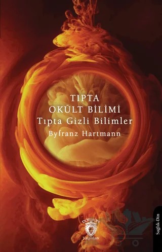 Tıpta Okült Bilimi Tıpta Gizli Bilimler – Byfranz Hartmann – Dorlion Yayınları kitap kapağı