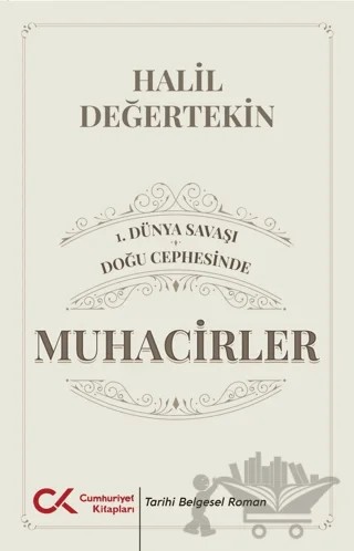 1. Dünya Savaşı - Doğu Cephesinde Muhacirler – Halil Değertekin – Cumhuriyet Kitapları kitap kapağı