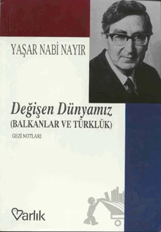 Değişen Dünyamız – Yaşar Nabi Nayır – Varlık Yayınları kitap kapağı