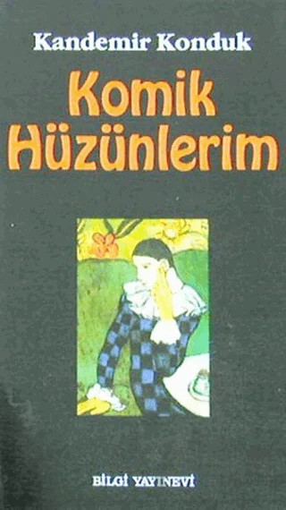 Komik Hüzünlerim – Kandemir Konduk – Bilgi Yayınevi kitap kapağı