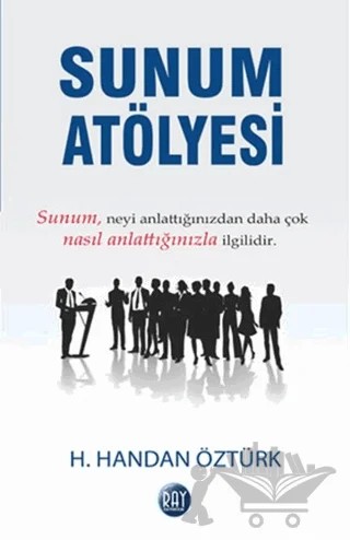 Sunum Atölyesi – H. Handan Öztürk – Ray Yayıncılık kitap kapağı