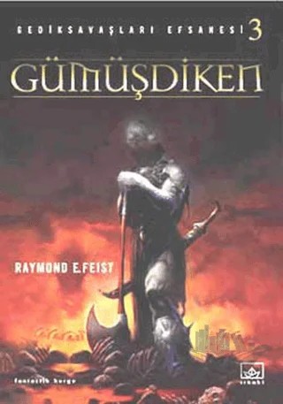 Gümüşdiken Gediksavaşları Efsanesi 3 – Raymond E. Feist – İthaki Yayınları kitap kapağı