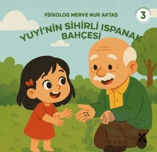 Yuyi ile Öğreniyorum 3 - Yuyi’nin Sihirli Ispanak Bahçesi – Merve Nur Aktaş – Kiba Yayımcılık kitap kapağı