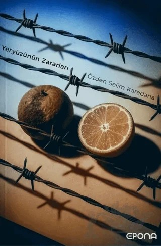 Yeryüzünün Zararları – Özden Selim Karadana – Epona Kitap kitap kapağı