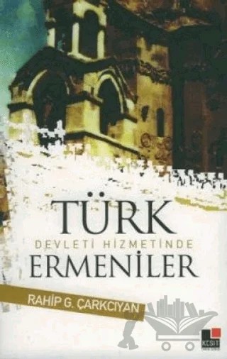 Türk Devleti Hizmetinde Ermeniler – Rahip G. Çarkçıyan – Kesit Yayınları kitap kapağı
