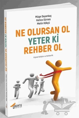 Ne Olursan Ol Yeter Ki Rehber Ol – Hatice Gürses, Metin Kökçü, Müge Dayankaç – Ubuntu Yayınları kitap kapağı