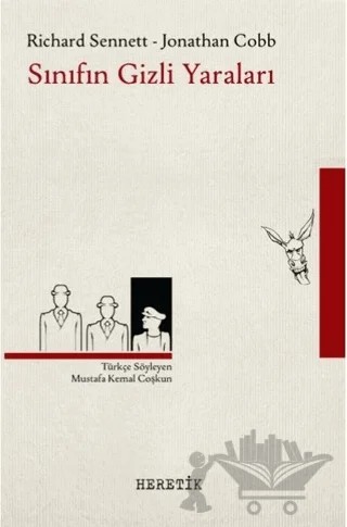 Sınıfın Gizli Yaraları – Jonathan Cobb, Richard Sennett – Heretik Yayıncılık kitap kapağı