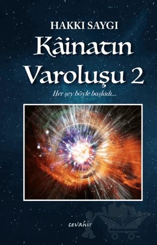 Kainatın Varoluşu - 2 – Hakkı Saygı – Cevahir Yayınları kitap kapağı