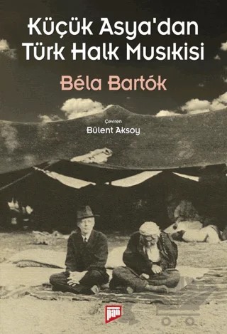 Küçük Asya’dan Türk Halk Musıkisi – Bela Bartok – Pan Yayıncılık kitap kapağı