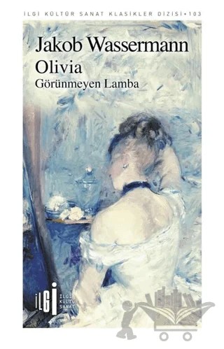 Olivia – Jakob Wassermann – İlgi Kültür Sanat Yayınları kitap kapağı