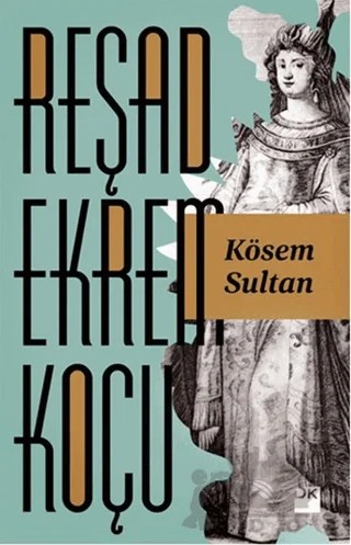 Kösem Sultan – Reşad Ekrem Koçu – Doğan Kitap kitap kapağı