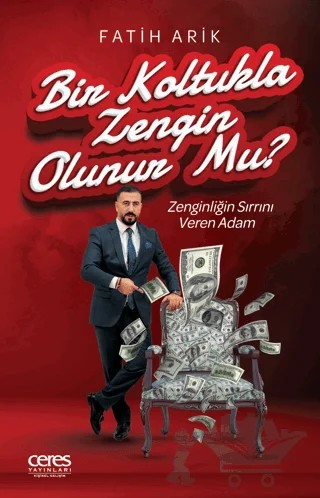 Bir Koltukla Zengin Olunur Mu? – Fatih Arik – Ceres Yayınları kitap kapağı