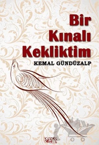 Bir Kınalı Kekliktim – Kemal Gündüzalp – Bencekitap kitap kapağı