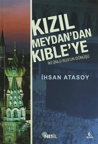 Kızıl Meydan’dan Kıble’ye – İhsan Atasoy – Nesil Yayınları kitap kapağı