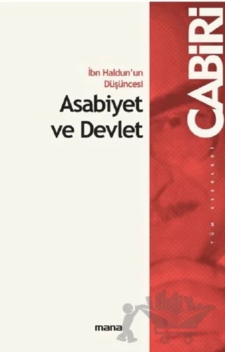 İbn Haldun'un Düşüncesi Asabiyet ve Devlet – Muhammed Abid el-Cabiri – Mana Yayınları kitap kapağı
