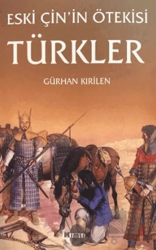Eski Çin'in Ötekisi Türkler – Gürhan Kırilen – Gece Kitaplığı kitap kapağı