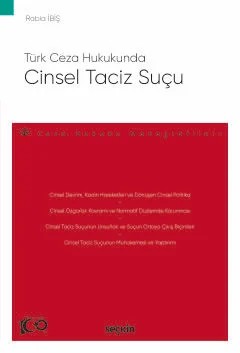 Türk Ceza HukukundaCinsel Taciz Suçu – Ceza Hukuku Monografileri – – Rabia İbiş – Seçkin Yayıncılık kitap kapağı