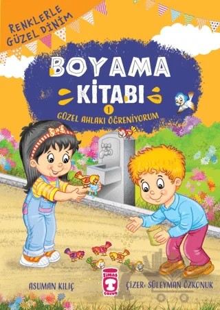 Güzel Ahlakı Öğreniyorum - Renklerle Güzel Dinim Boyama Kitabı 1 – Asuman Kılıç – Timaş Gülce Çocuk kitap kapağı