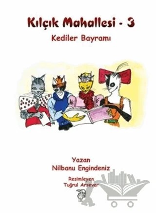 Kılçık Mahallesi 3 - Kediler Bayramı – Nilbanu Engindeniz – Sis Yayıncılık kitap kapağı